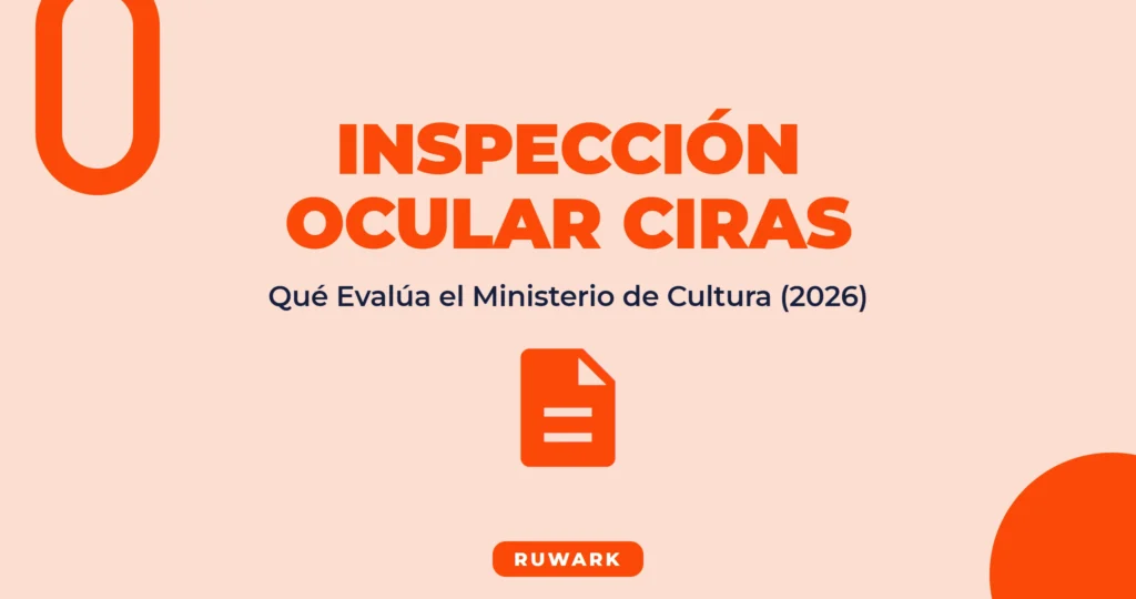 Inspección Ocular CIRAS: Qué Evalúan los Especialistas del Ministerio de Cultura en 2026
