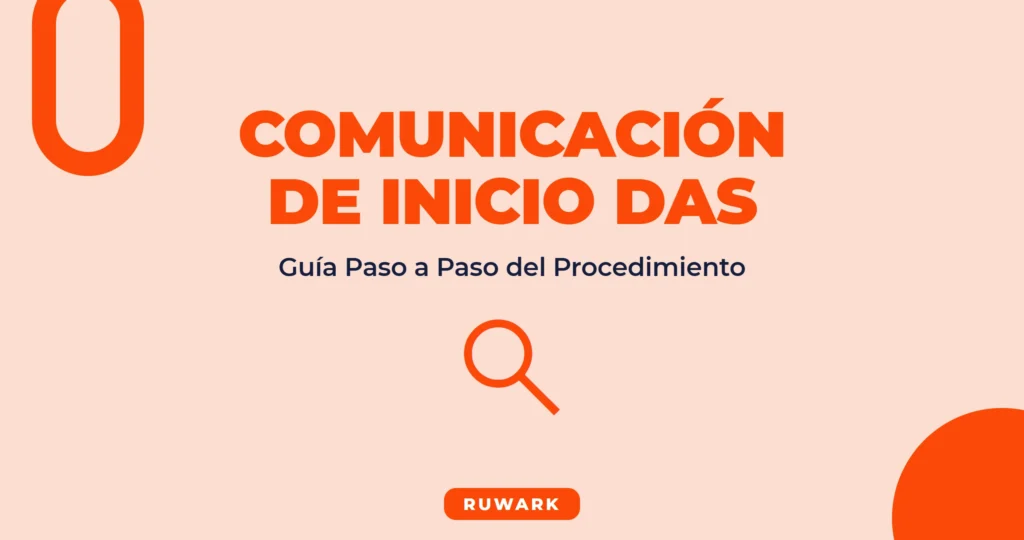 Comunicación de Inicio DAS: Guía Paso a Paso para el Procedimiento Correcto