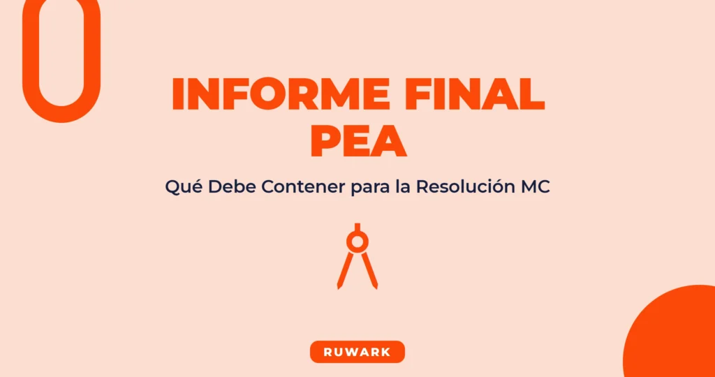 Informe Final PEA: Qué Debe Contener en 2026