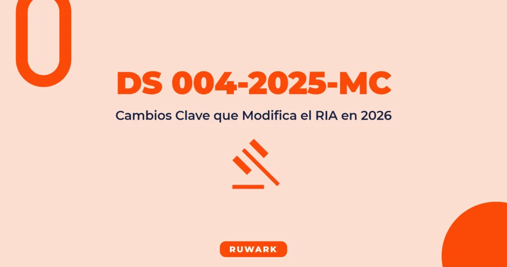 DS 004-2025-MC: Cambios Clave del RIA que Debes Conocer en 2026
