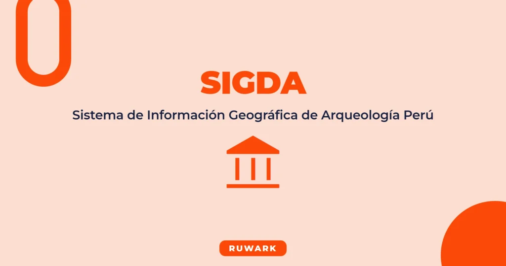 SIGDA: Sistema de Información Geográfica de Arqueología en Perú (2026)