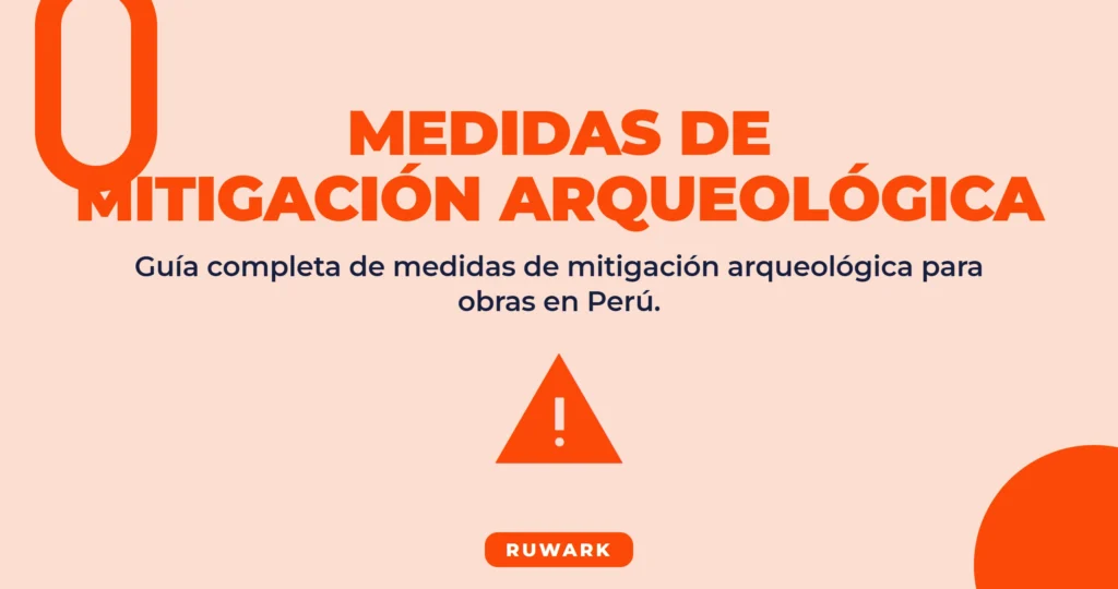 Medidas de Mitigación Arqueológica en Perú (2026)