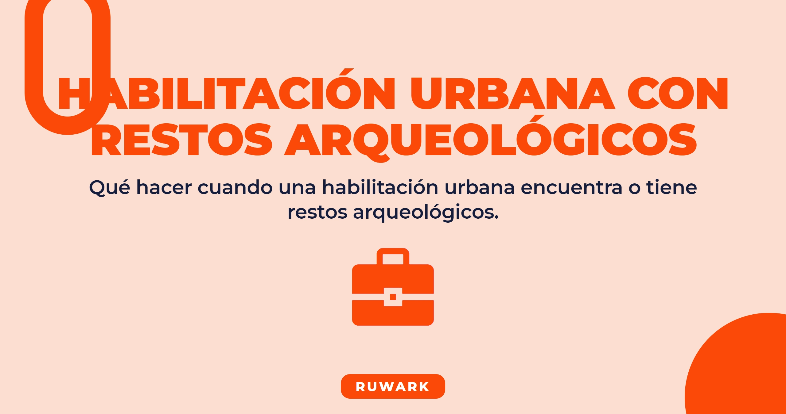 Habilitación Urbana con Restos Arqueológicos: Guía Completa 2026