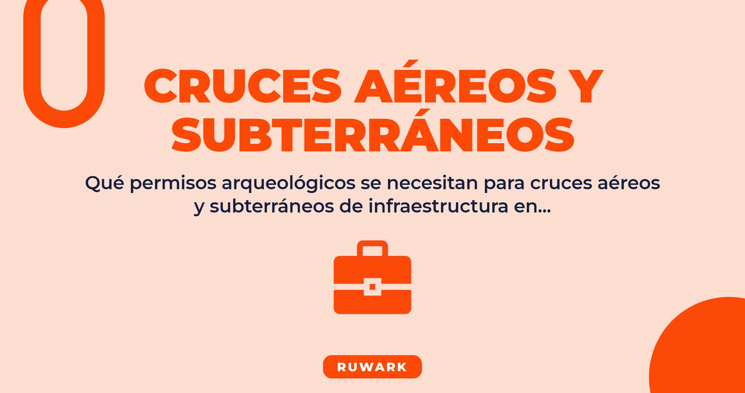 Cruces Aéreos y Subterráneos en Zonas con Bienes Prehispánicos: Guía 2026