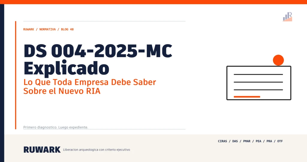 DS 004-2025-MC Explicado: Lo Que Toda Empresa Debe Saber Sobre el Nuevo RIA — RUWARK