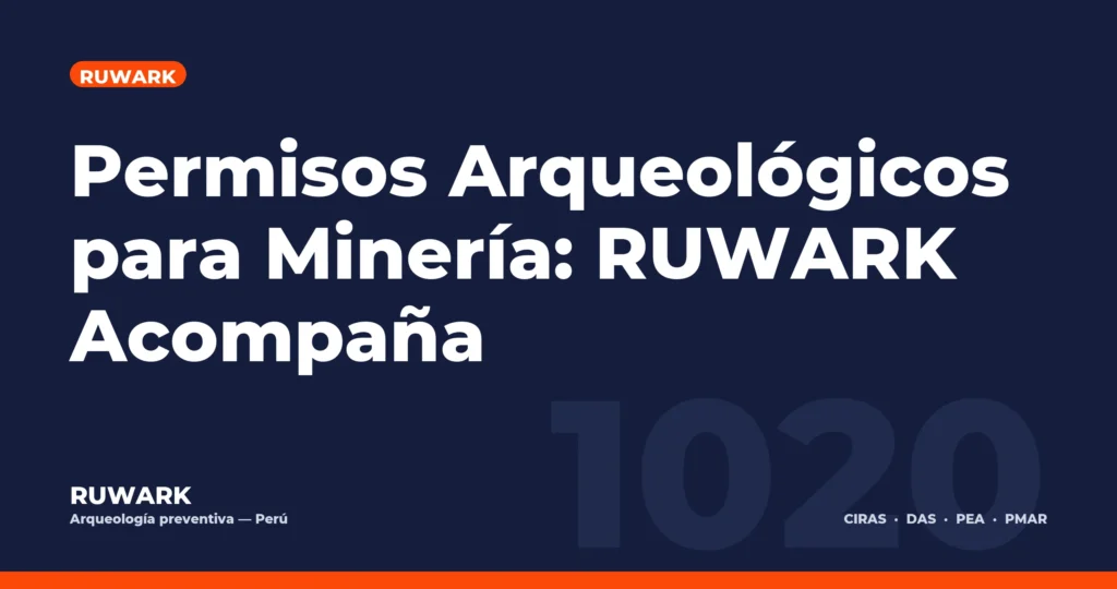 Portada blog 1020 - Permisos Arqueológicos para Minería: RUWARK Acompaña