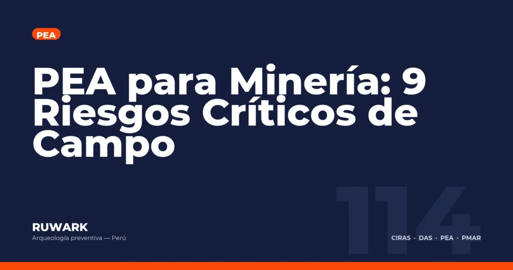 PEA para Mineria: 9 Riesgos Criticos de Campo — RUWARK