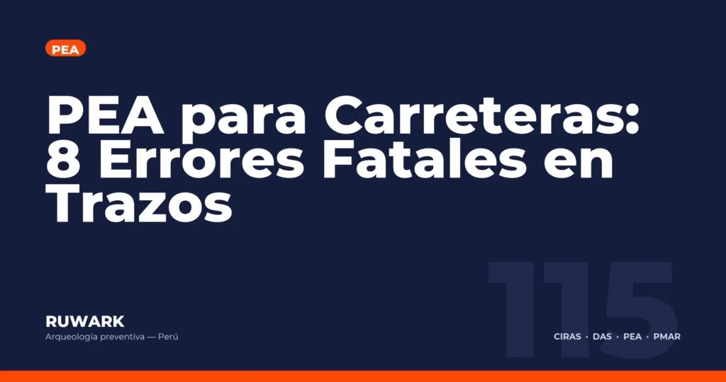 PEA para Carreteras: 8 Errores Fatales en Trazos — RUWARK