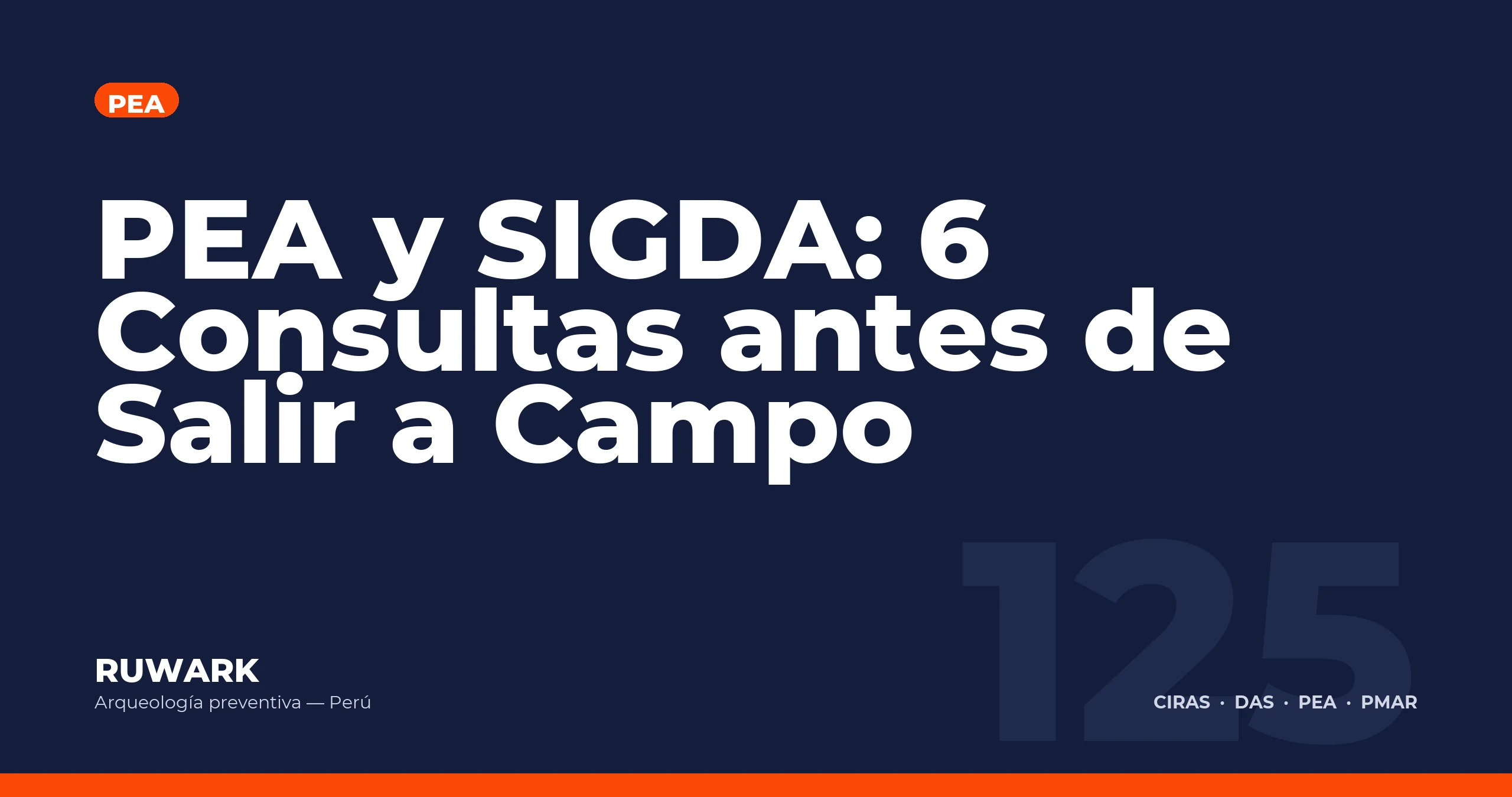 PEA y SIGDA: 6 Consultas antes de Salir a Campo — RUWARK