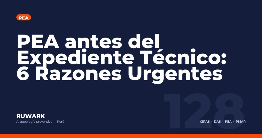 PEA antes del Expediente Tecnico: 6 Razones Urgentes — RUWARK