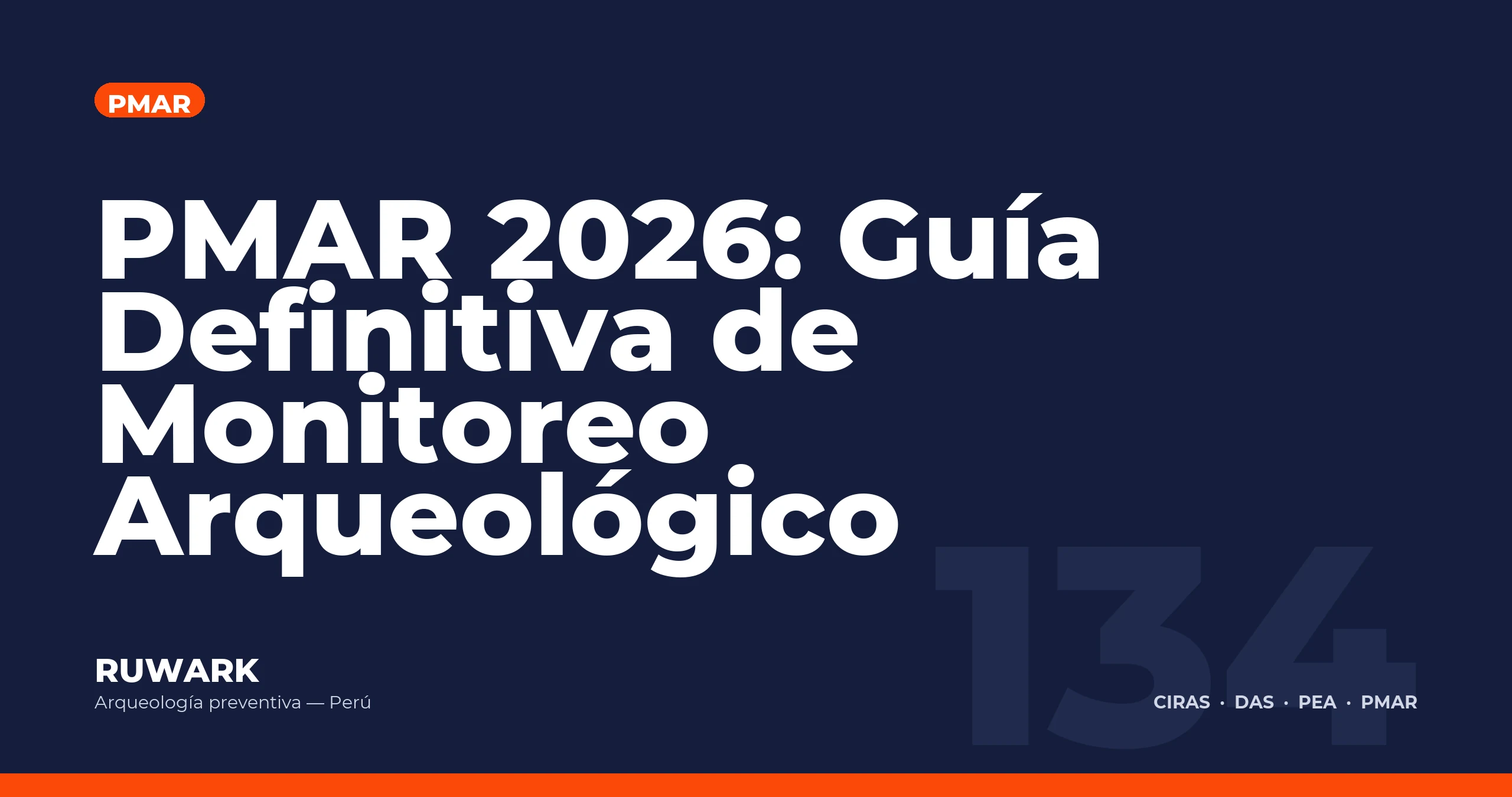 PMAR 2026: Guia Definitiva de Monitoreo Arqueologico — RUWARK