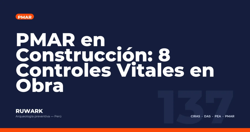 PMAR en Construccion: 8 Controles Vitales en Obra — RUWARK