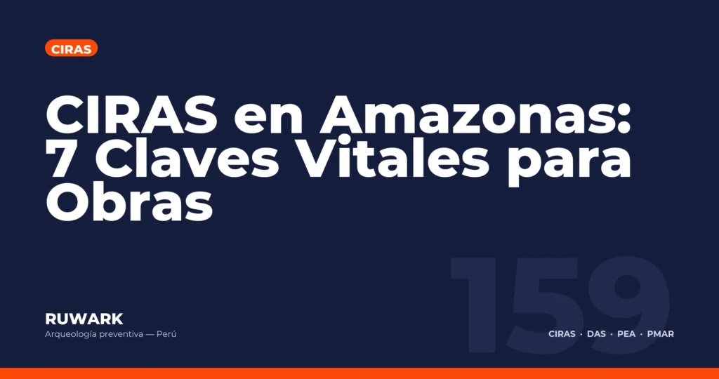 CIRAS en Amazonas: 7 Claves Vitales para Obras — RUWARK