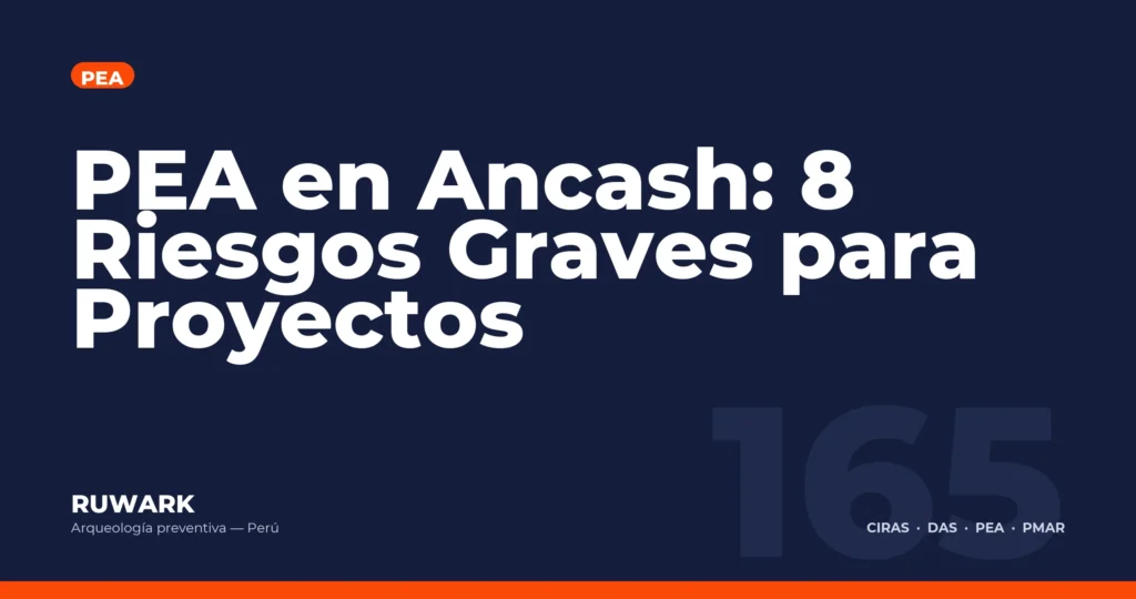 PEA en Ancash: 8 Riesgos Graves para Proyectos — RUWARK