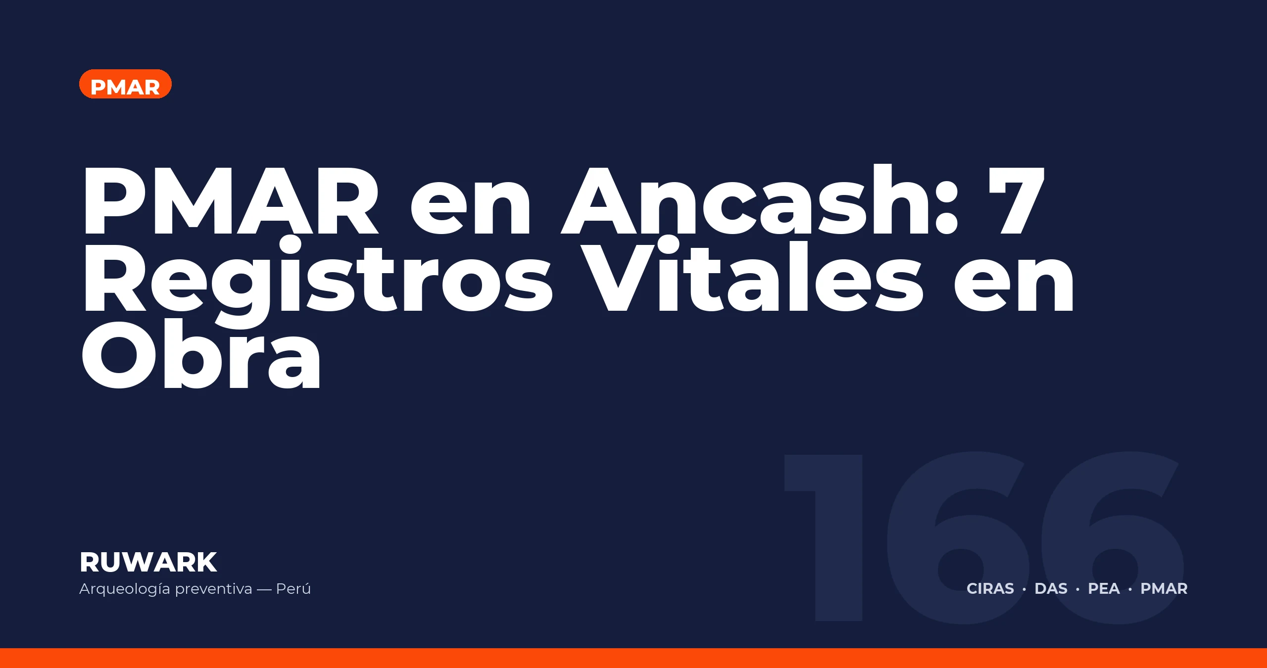 PMAR en Ancash: 7 Registros Vitales en Obra — RUWARK