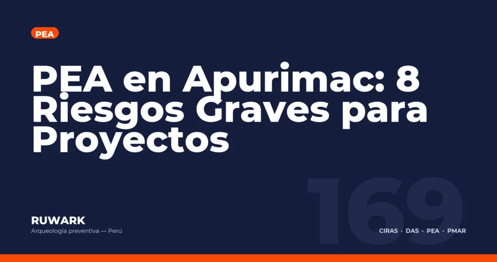 PEA en Apurimac: 8 Riesgos Graves para Proyectos — RUWARK