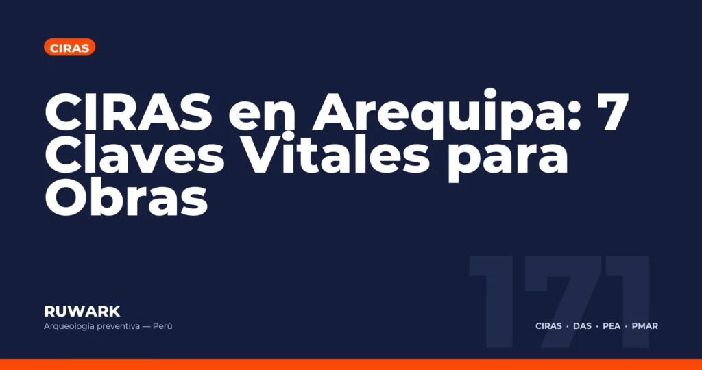 CIRAS en Arequipa: 7 Claves Vitales para Obras — RUWARK