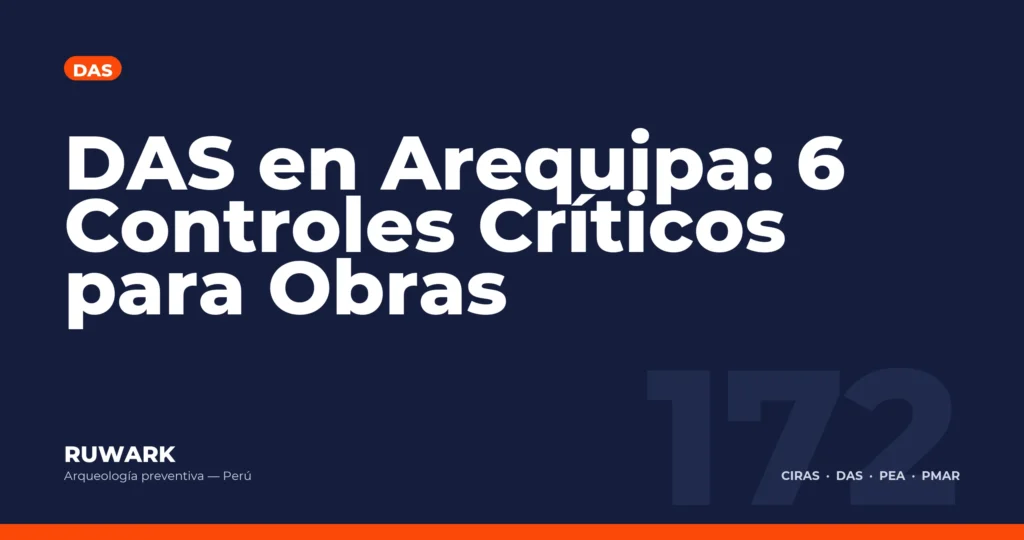 DAS en Arequipa: 6 Controles Criticos para Obras — RUWARK