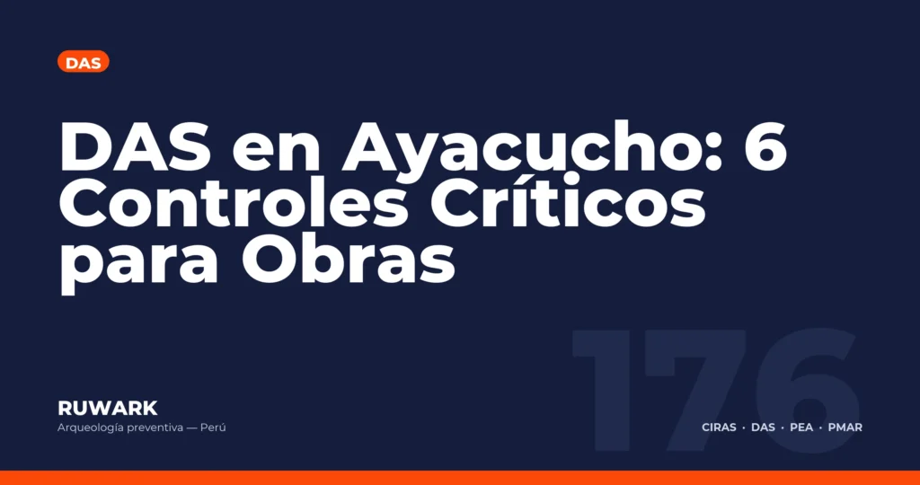 DAS en Ayacucho: 6 Controles Criticos para Obras — RUWARK