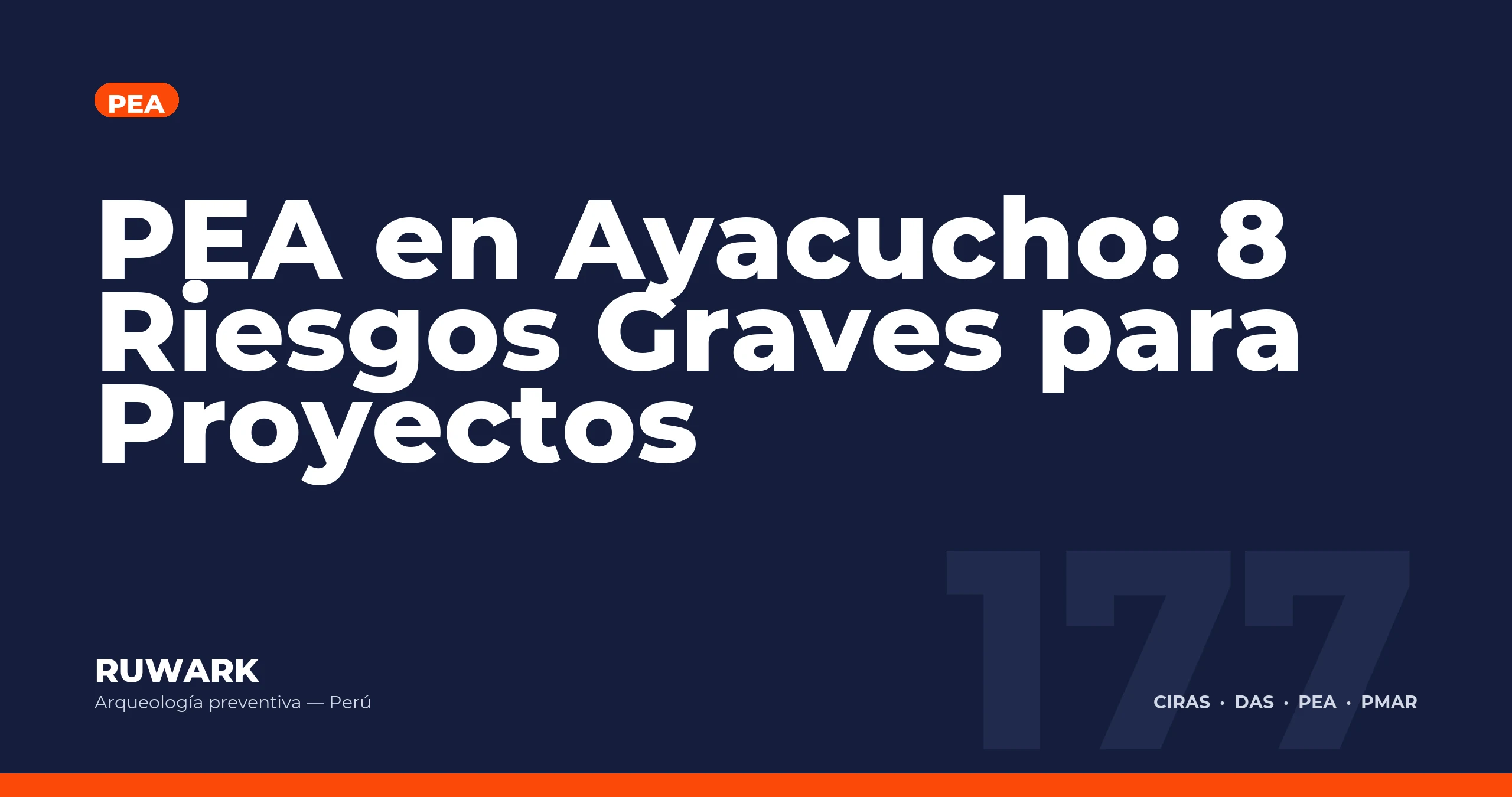 PEA en Ayacucho: 8 Riesgos Graves para Proyectos — RUWARK