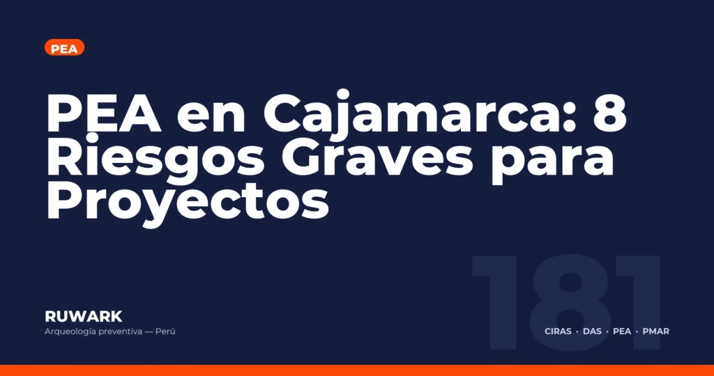 PEA en Cajamarca: 8 Riesgos Graves para Proyectos — RUWARK