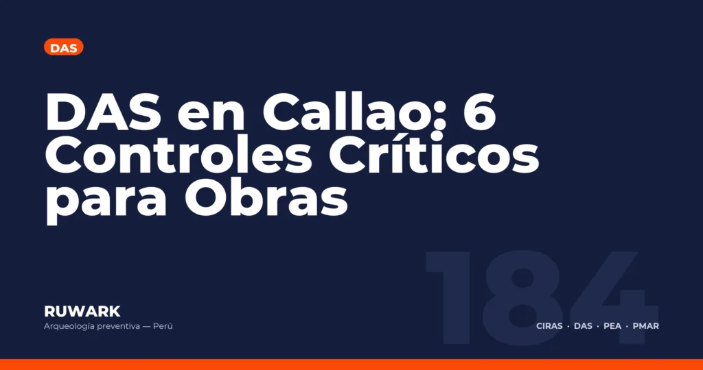 DAS en Callao: 6 Controles Criticos para Obras — RUWARK