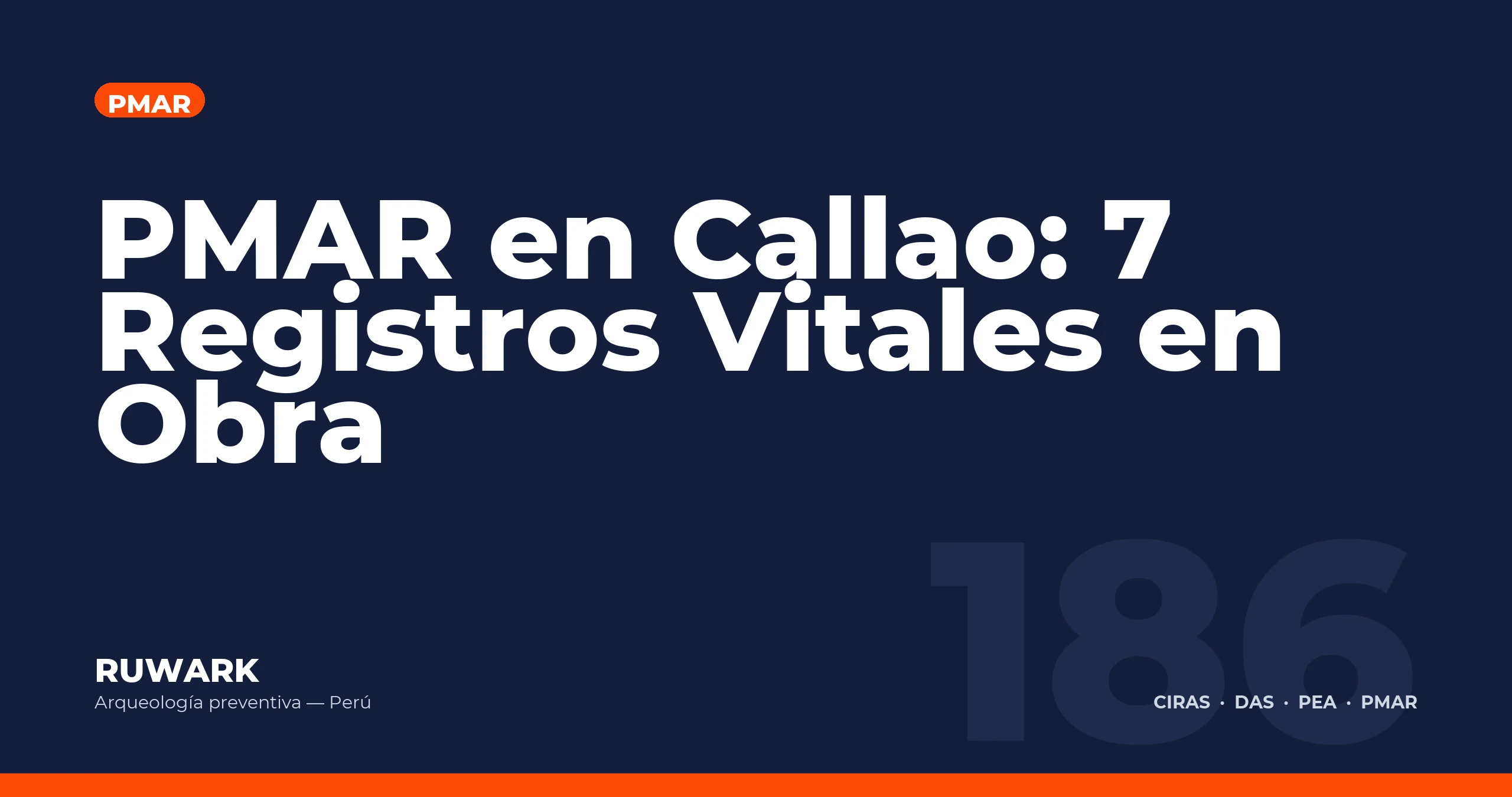 PMAR en Callao: 7 Registros Vitales en Obra — RUWARK