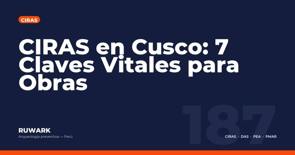 CIRAS en Cusco: 7 Claves Vitales para Obras — RUWARK