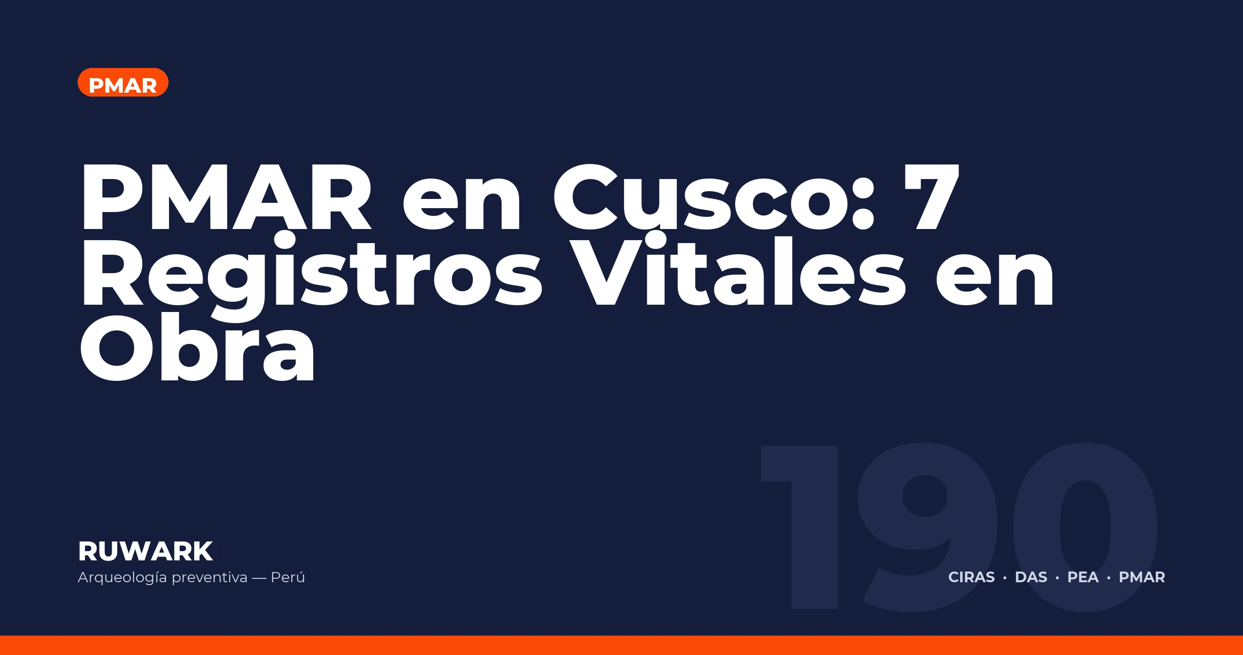 PMAR en Cusco: 7 Registros Vitales en Obra — RUWARK