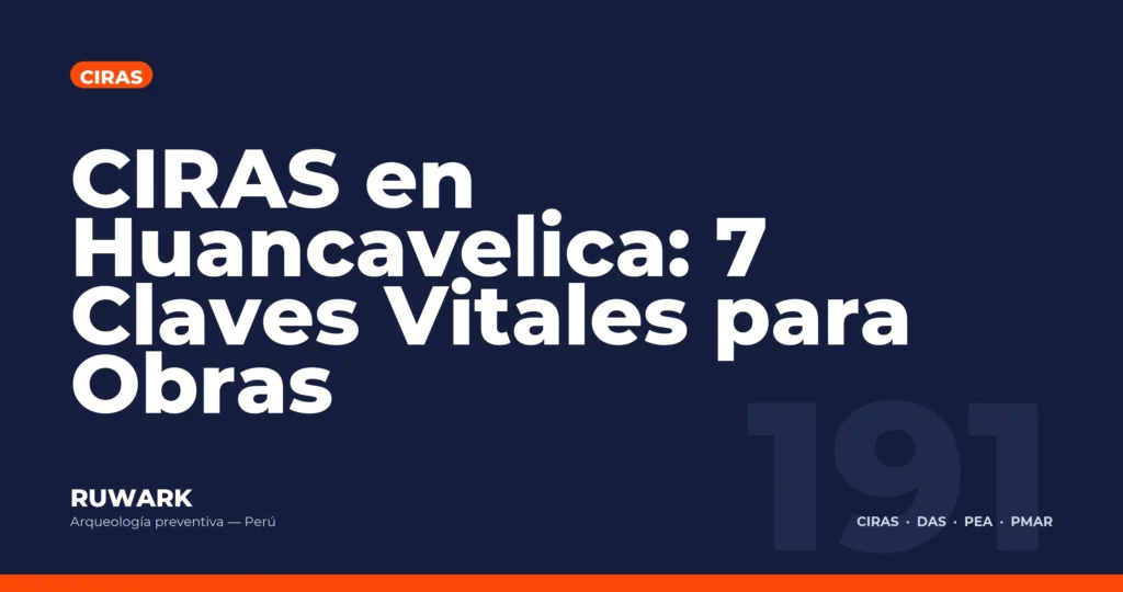 CIRAS en Huancavelica: 7 Claves Vitales para Obras — RUWARK