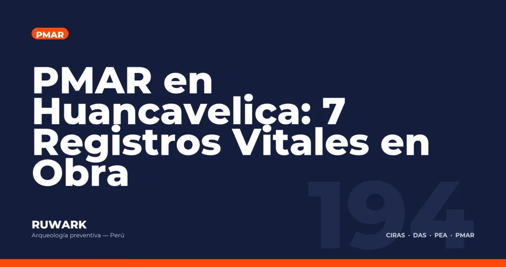 PMAR en Huancavelica: 7 Registros Vitales en Obra — RUWARK