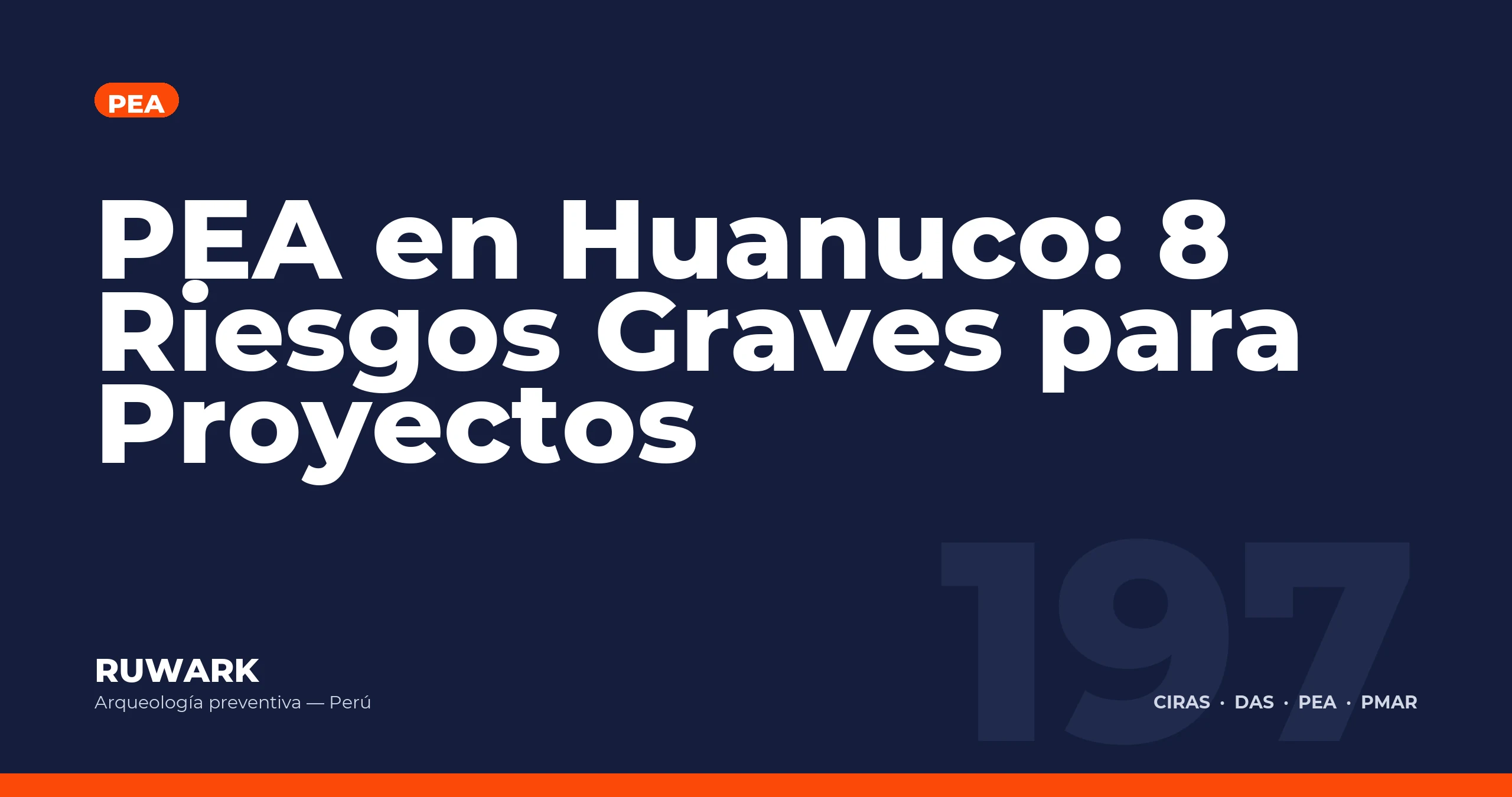 PEA en Huanuco: 8 Riesgos Graves para Proyectos — RUWARK
