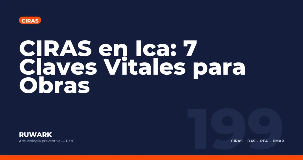 CIRAS en Ica: 7 Claves Vitales para Obras — RUWARK
