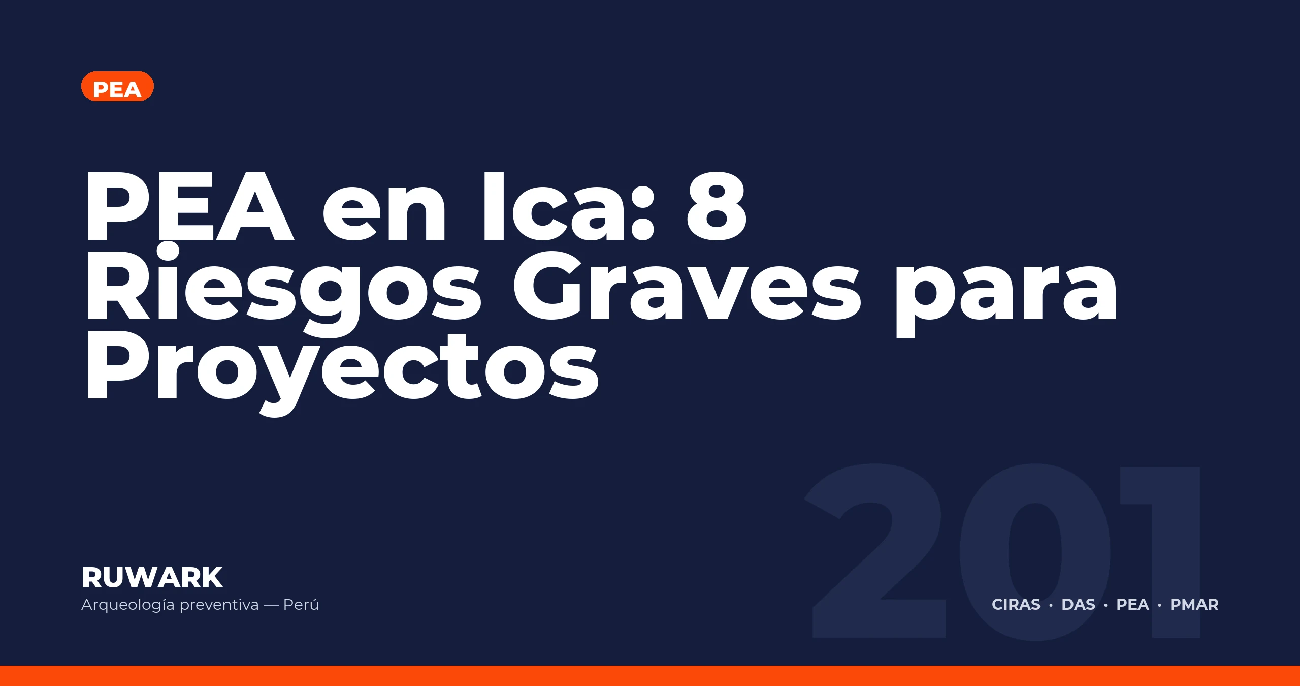 PEA en Ica: 8 Riesgos Graves para Proyectos — RUWARK