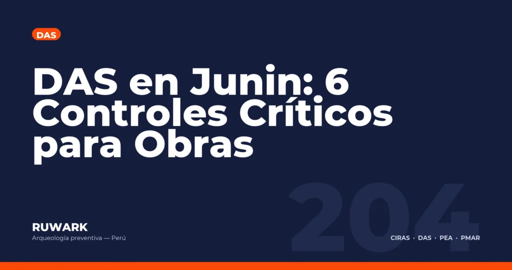 DAS en Junin: 6 Controles Criticos para Obras — RUWARK