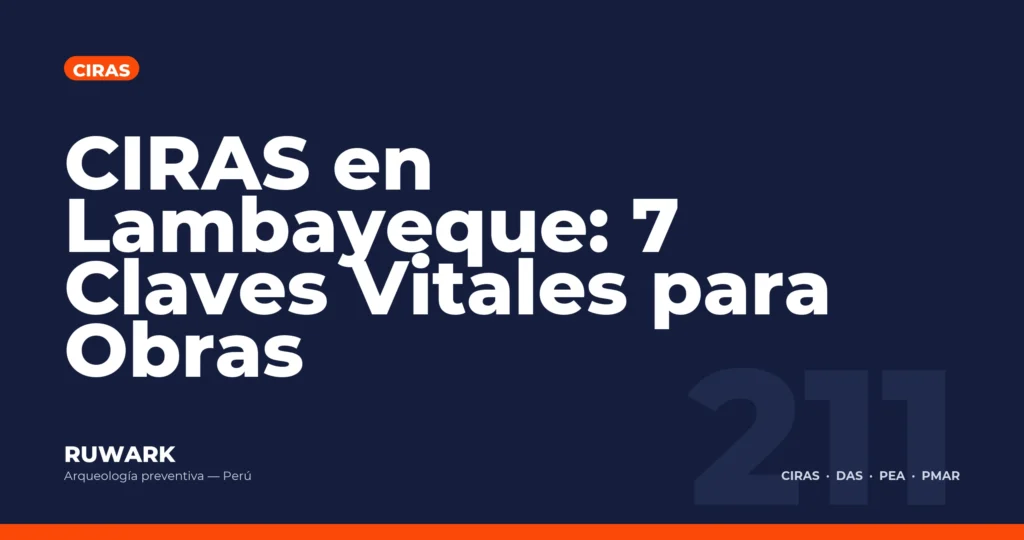 CIRAS en Lambayeque: 7 Claves Vitales para Obras — RUWARK