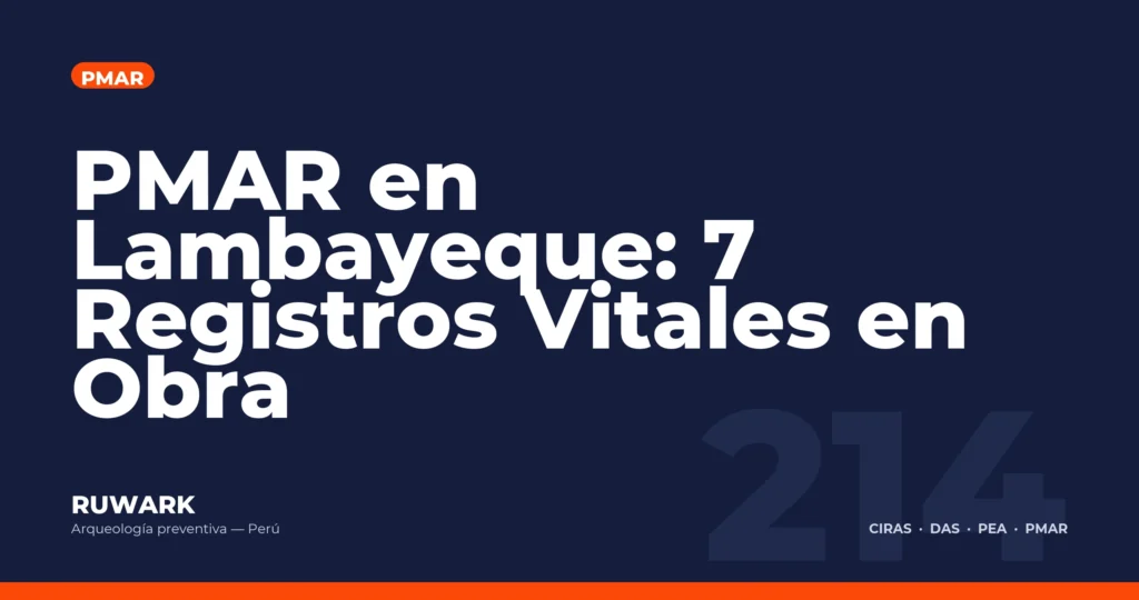 PMAR en Lambayeque: 7 Registros Vitales en Obra — RUWARK