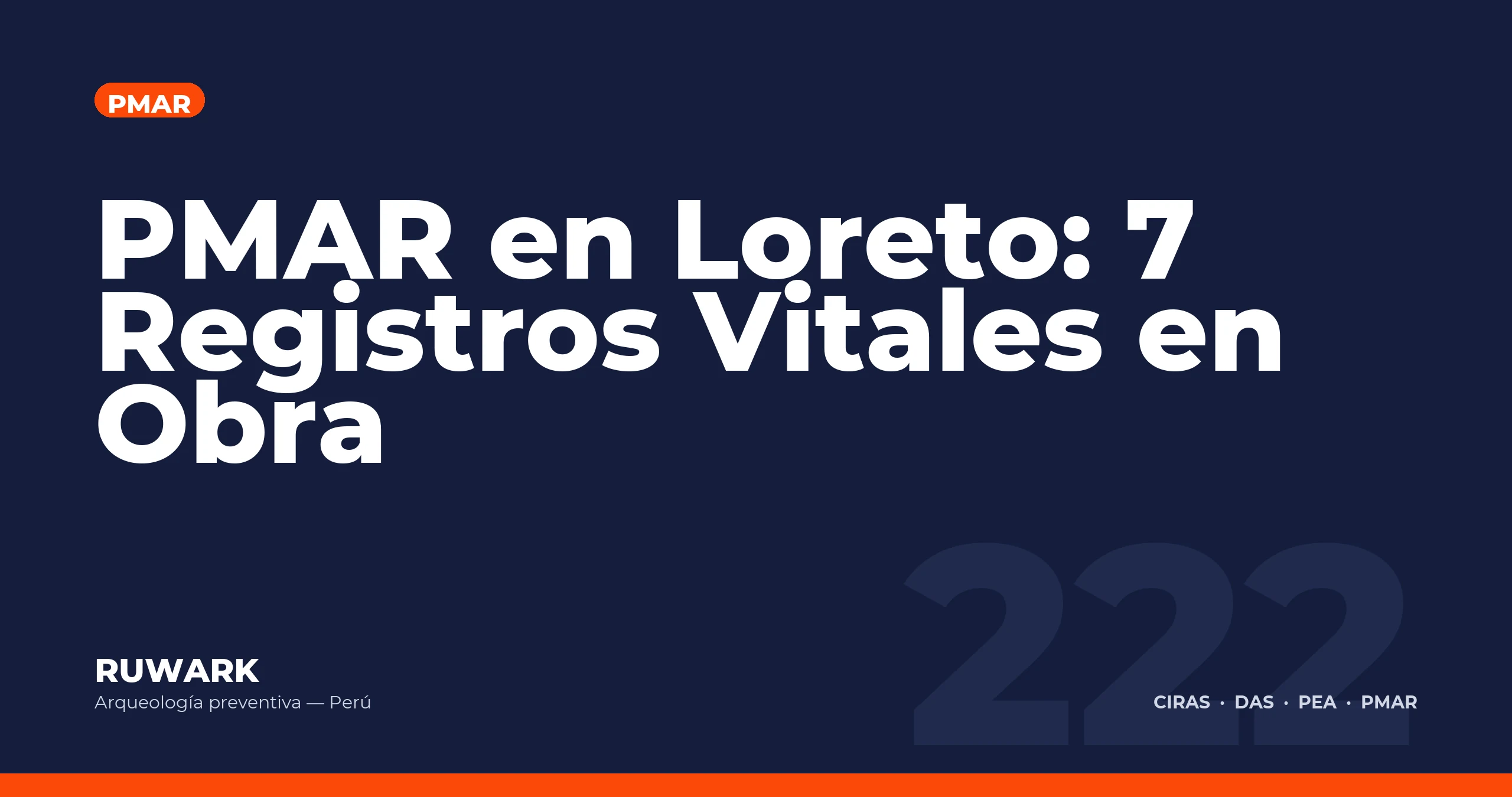 PMAR en Loreto: 7 Registros Vitales en Obra — RUWARK