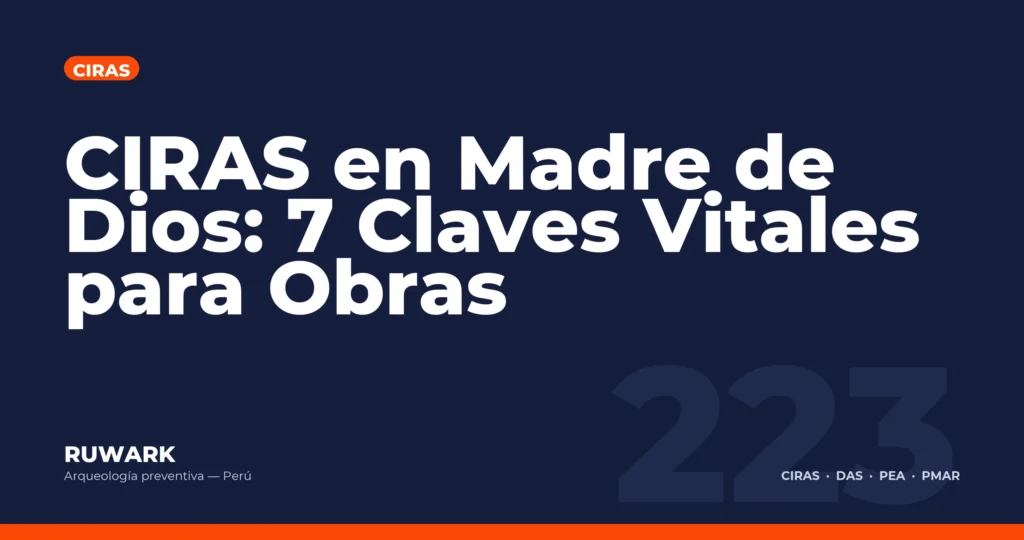 CIRAS en Madre de Dios: 7 Claves Vitales para Obras — RUWARK