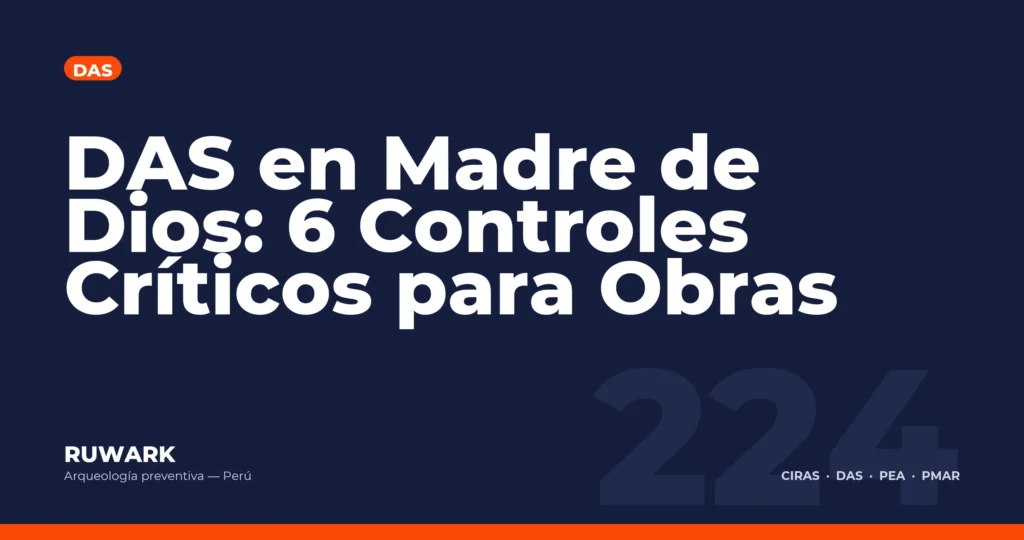 DAS en Madre de Dios: 6 Controles Criticos para Obras — RUWARK