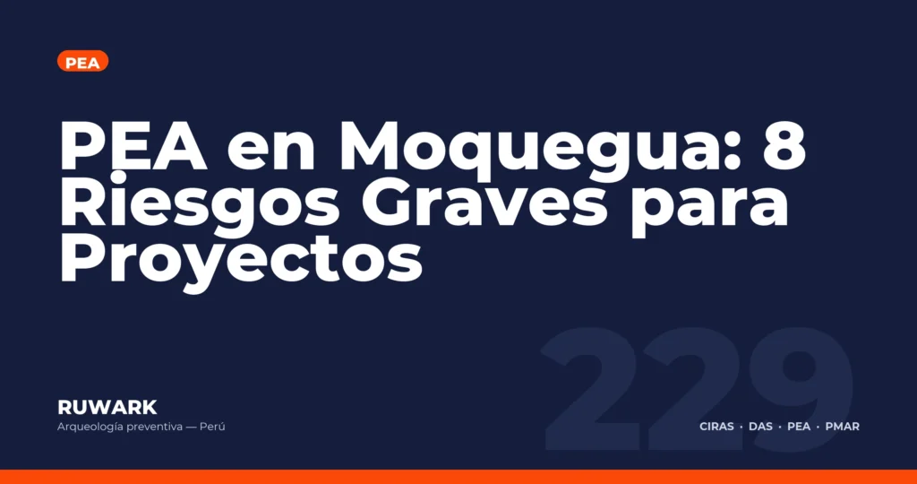 PEA en Moquegua: 8 Riesgos Graves para Proyectos — RUWARK