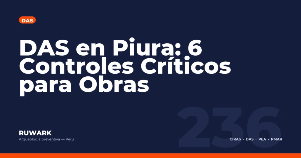 DAS en Piura: 6 Controles Criticos para Obras — RUWARK