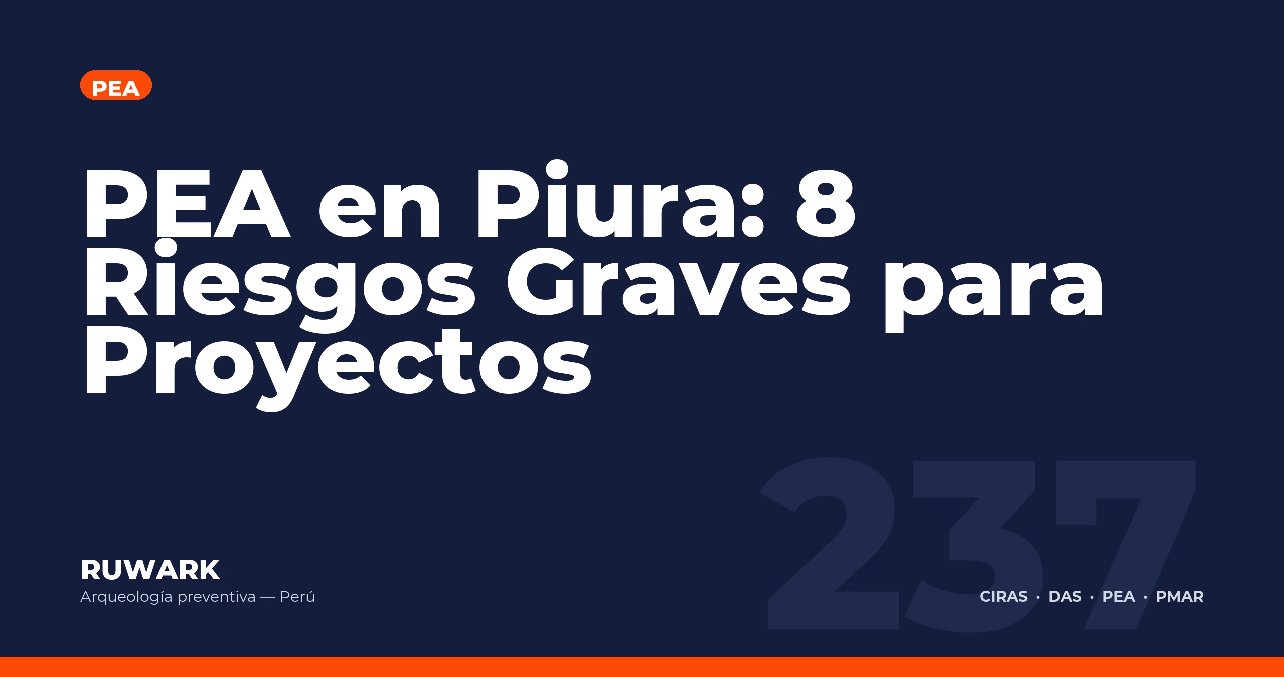 PEA en Piura: 8 Riesgos Graves para Proyectos — RUWARK