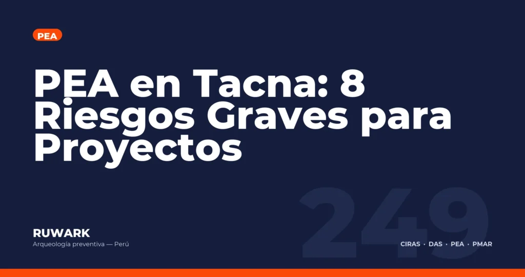 PEA en Tacna: 8 Riesgos Graves para Proyectos — RUWARK