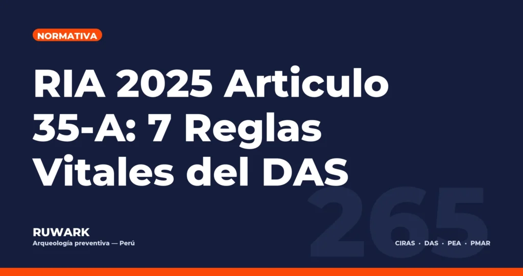 RIA 2025 Articulo 35-A: 7 Reglas Vitales del DAS — RUWARK