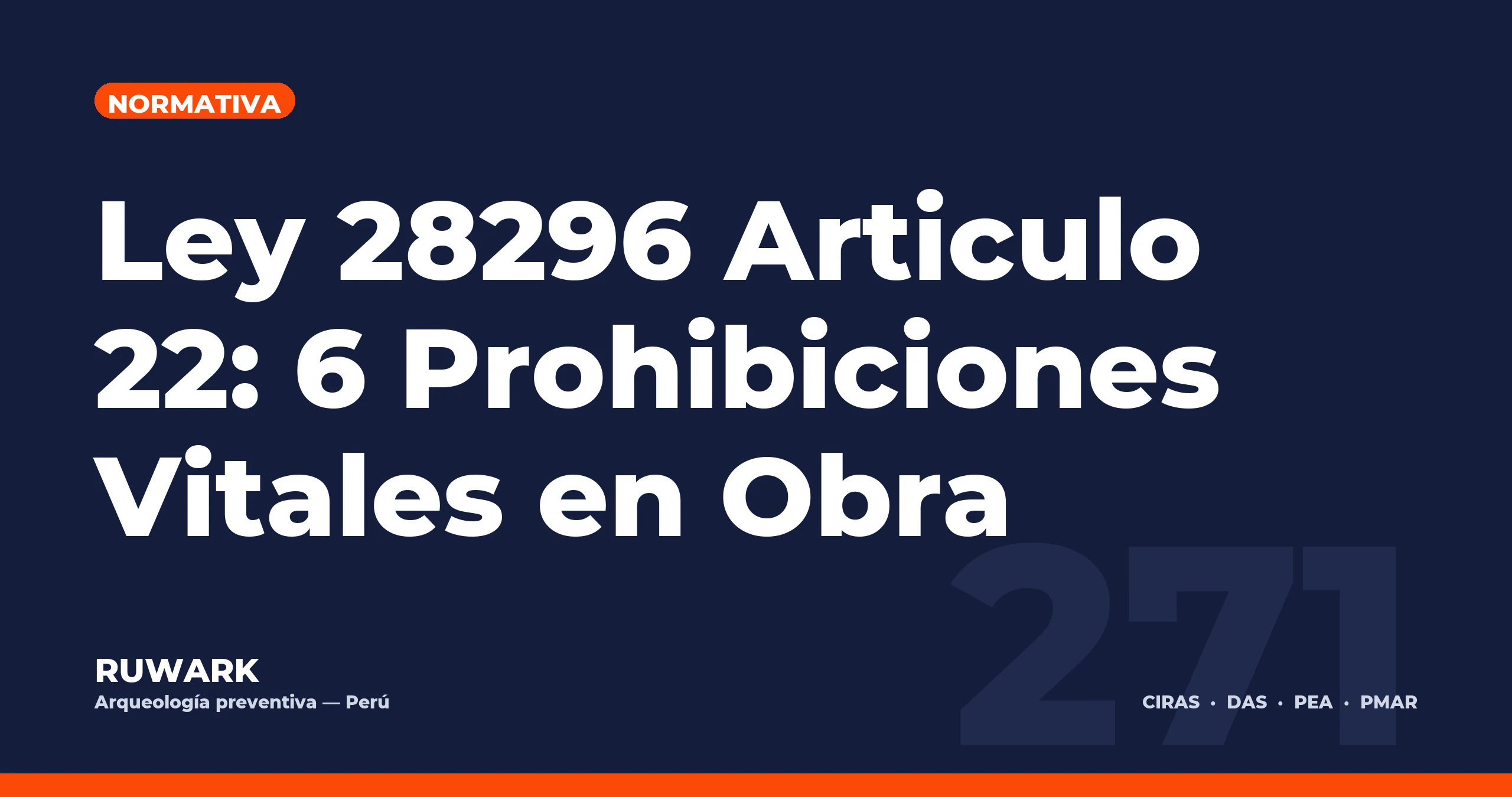 Ley 28296 Articulo 22: 6 Prohibiciones Vitales en Obra — RUWARK