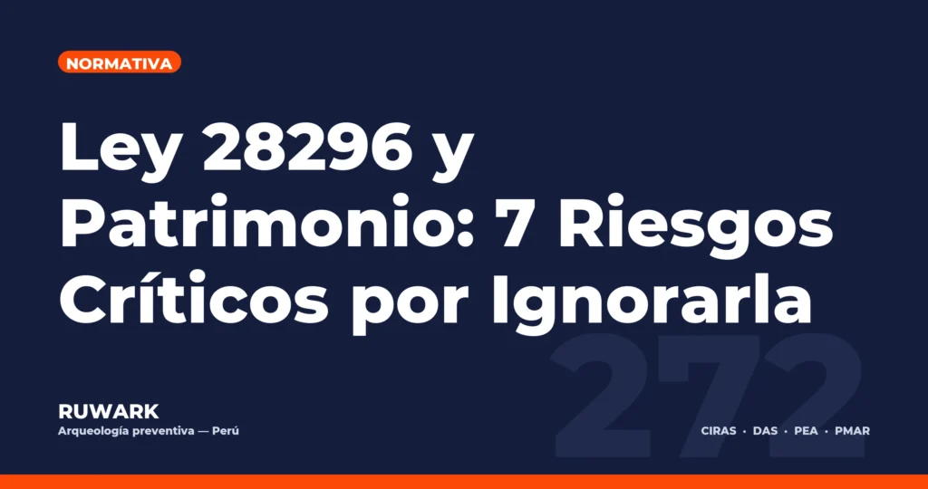 Ley 28296 y Patrimonio: 7 Riesgos Críticos por Ignorarla — RUWARK