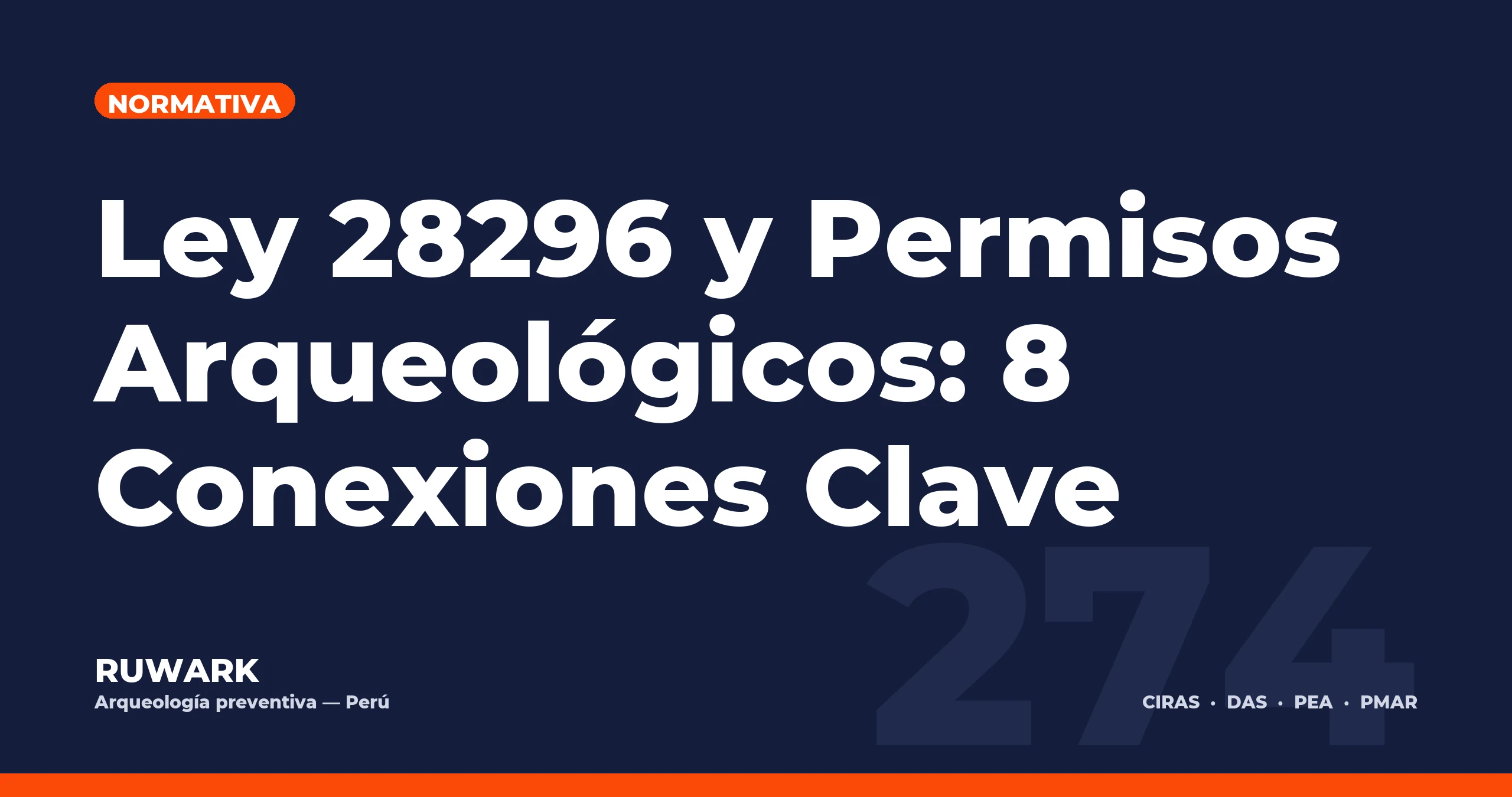 Ley 28296 y Permisos Arqueológicos: 8 Conexiones Clave — RUWARK