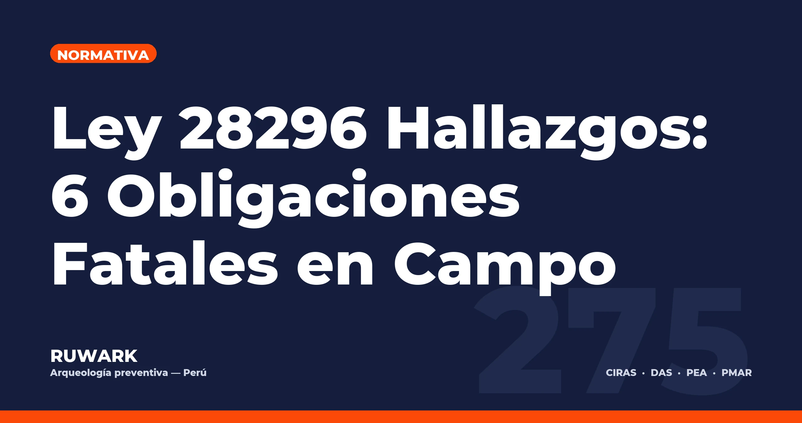 Ley 28296 Hallazgos: 6 Obligaciones Fatales en Campo — RUWARK