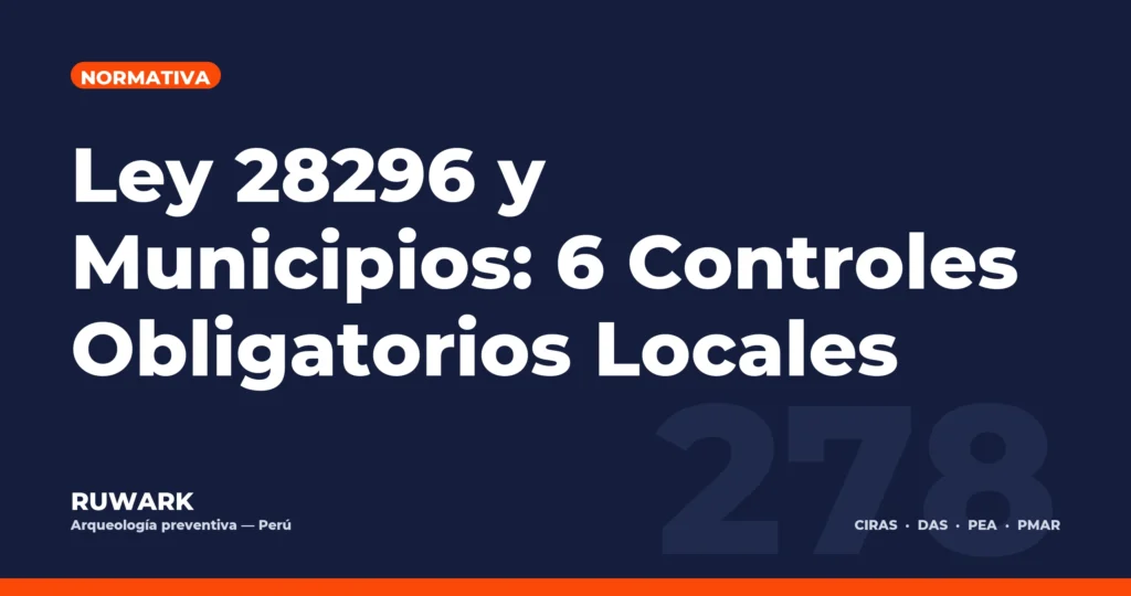Ley 28296 y Municipios: 6 Controles Obligatorios Locales — RUWARK